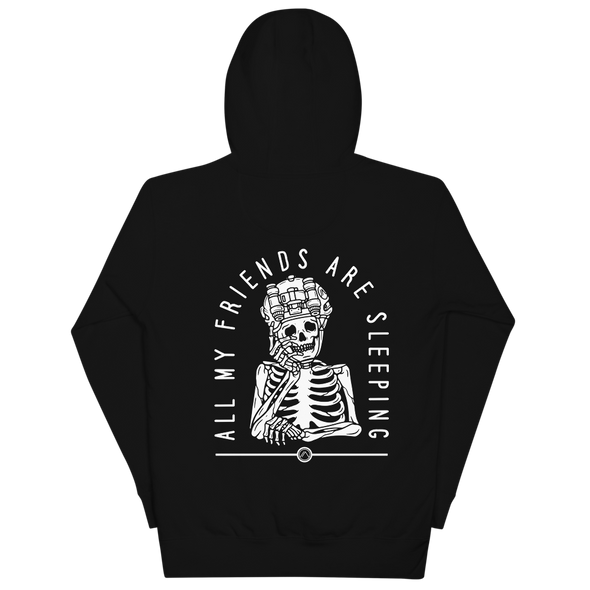 ALL MY FRIENDS ARE SLEEPING HOODIE