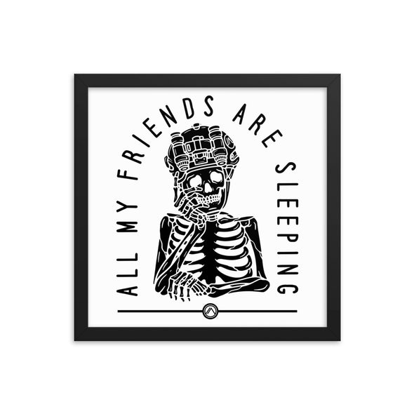All my friends are sleeping Framed poster